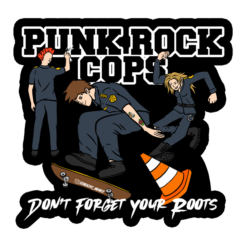 Punk Rock Cops -- Don't Forget Your Roots sticker