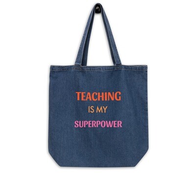 Teaching is My Super Power Organic denim tote bag