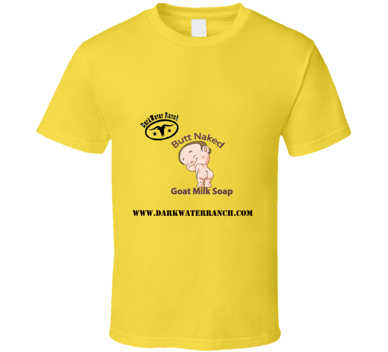 Butt Naked Goat Milk Soap T-Shirt Butt Naked Goat Milk Soap T-Shirt