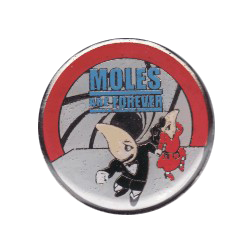Moles Are Forever Lapel Pin