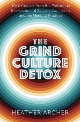 The Grind Culture Detox