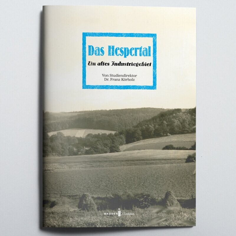 Das Hespertal - Ein altes Industriegebiet