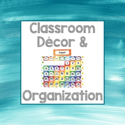 Classroom Decor and Organization