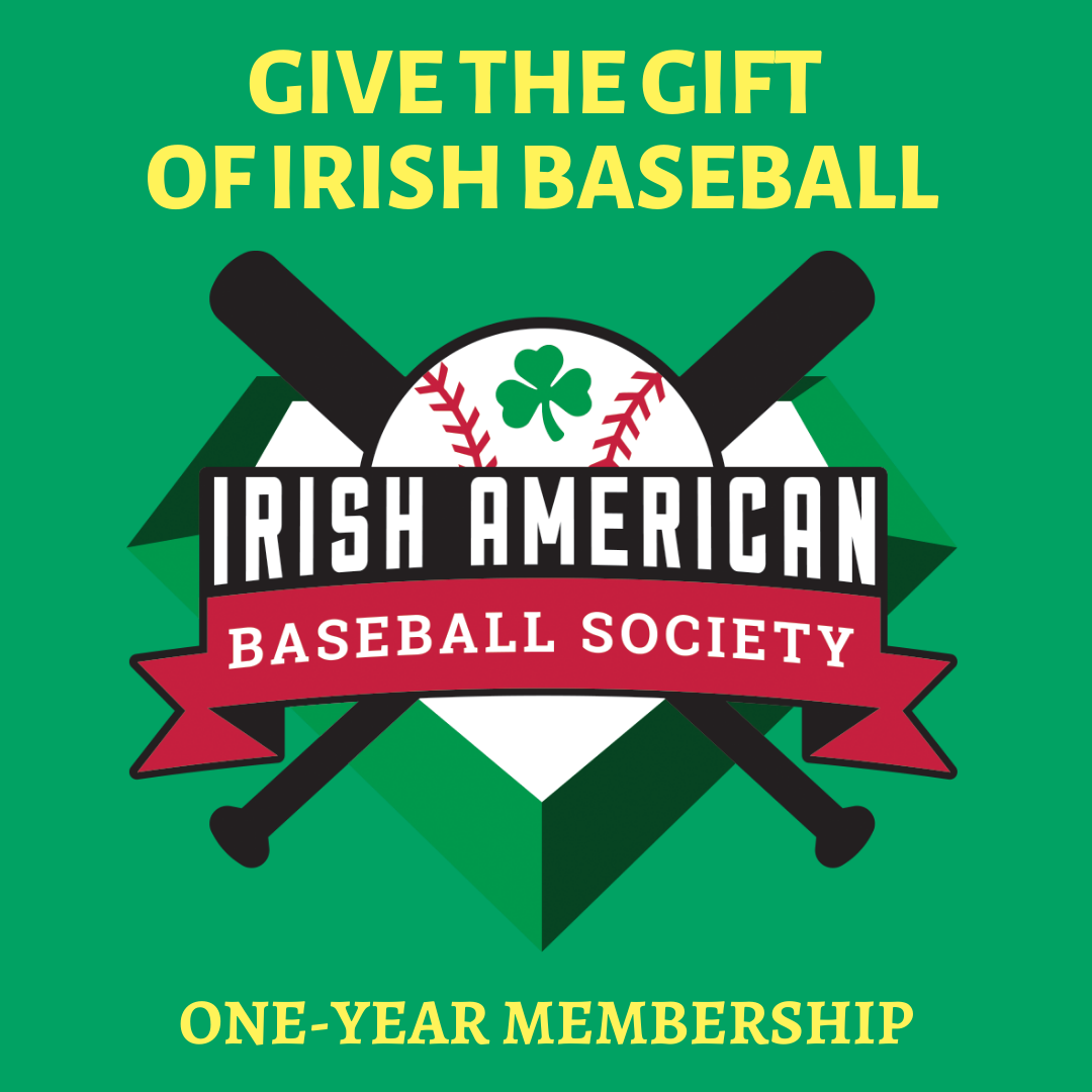 Gift: Irish American Baseball Society One-Year Membership Gift: Irish American Baseball Society One-Year Membership