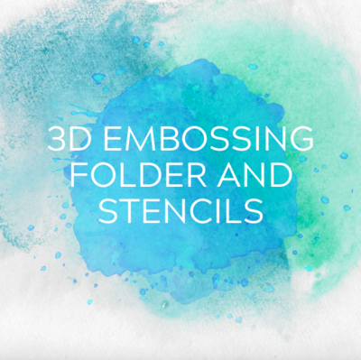 3D EMBOSSING FOLDER AND STENCIL