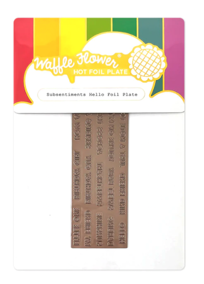 WF HOT FOIL- SUBSENTIMENTS HELLO FOIL PLATE