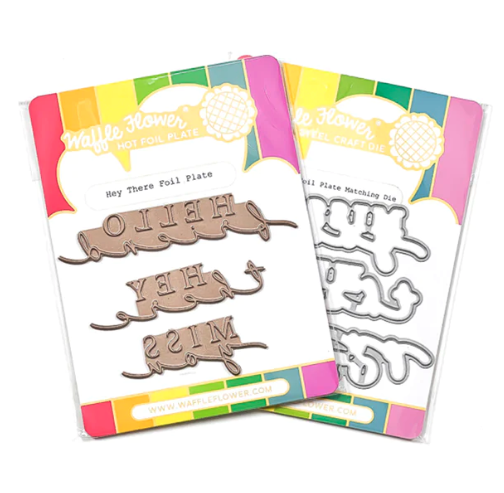 WF HOT FOIL AND DIE- HEY THERE