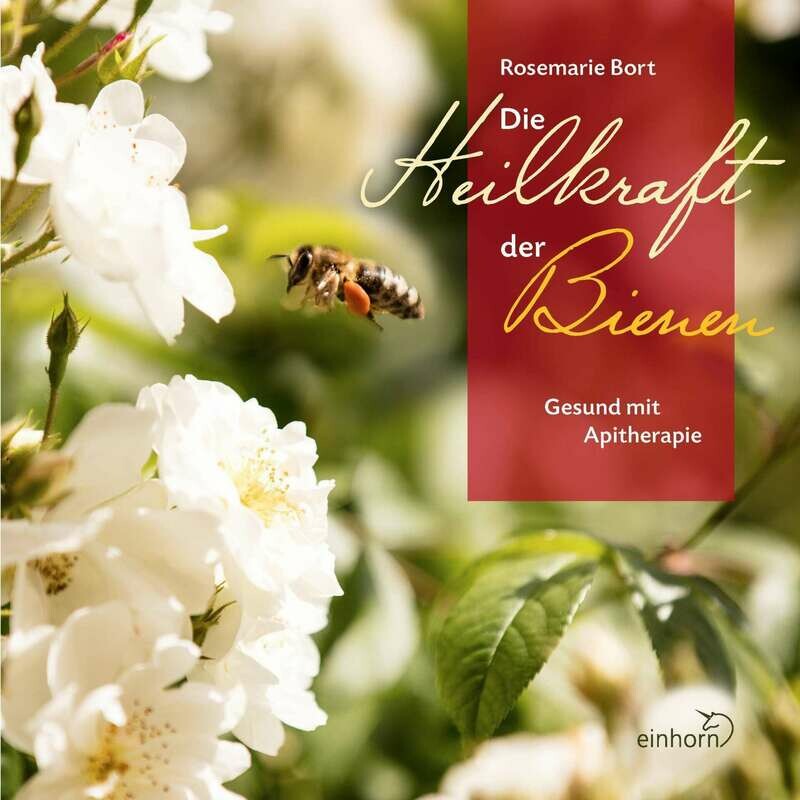 Heilkraft der Bienen Rezeptbuch Heilkraft der Bienen Rezeptbuch