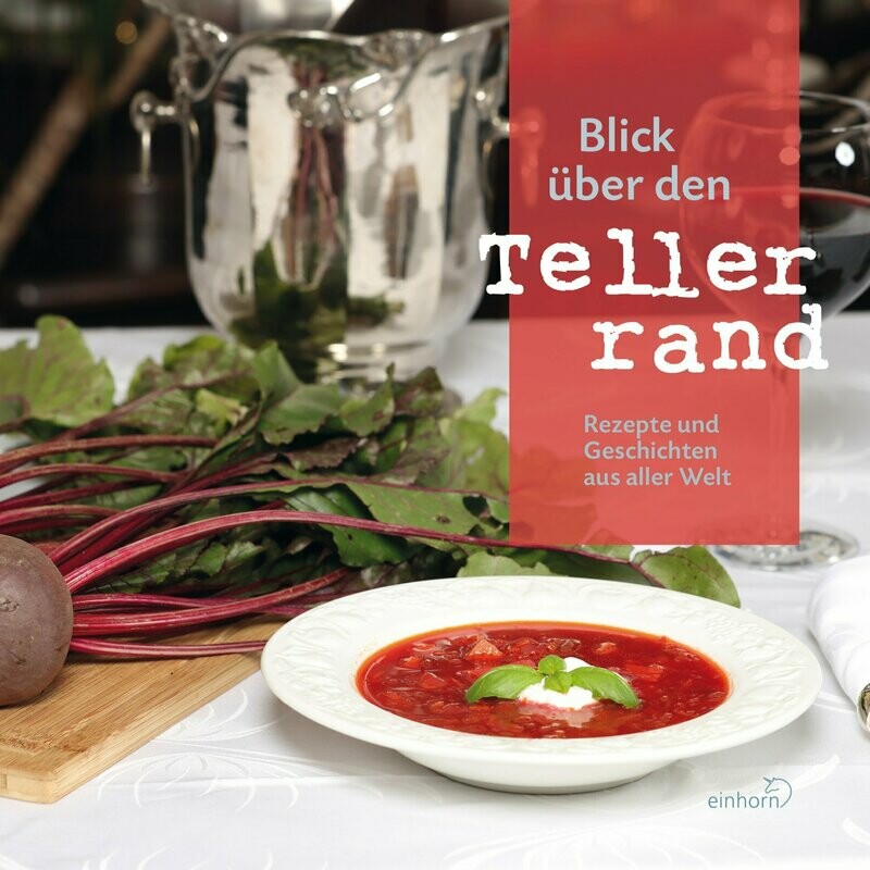 Blick über den Tellerrand Internationales Kochbuch Blick über den Tellerrand Internationales Kochbuch