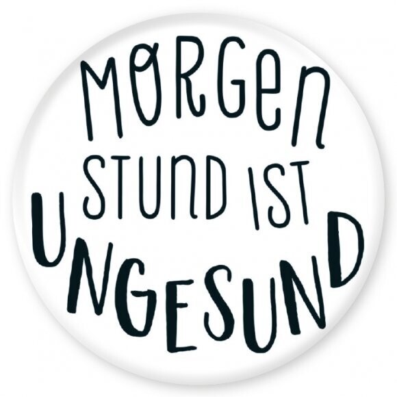Magnet: Morgenstund ist ungesund.. YM 56 mm Magnet: Morgenstund ist ungesund.. YM 56 mm