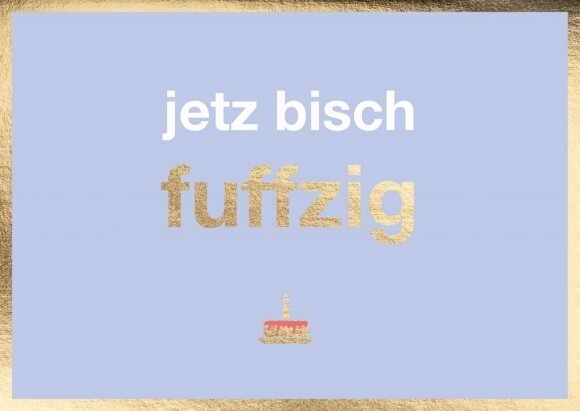 Klappkarte: jetz bisch fuffzig Klappkarte: jetz bisch fuffzig