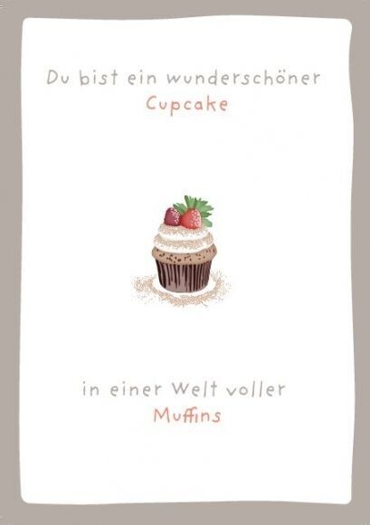 Postkarte: Du bist ein wunderschöner Cupcake in einer Welt voller Muffins
