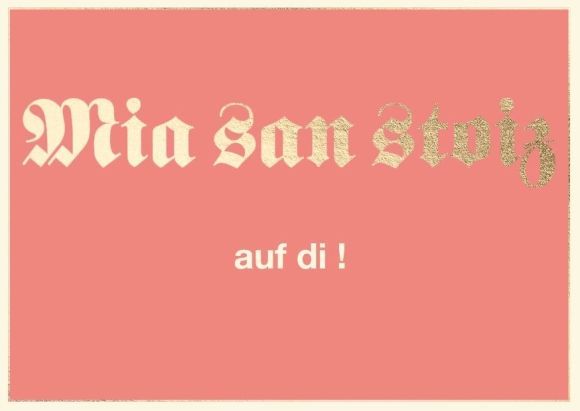 Postkarte  "Mia san stoiz auf di!"