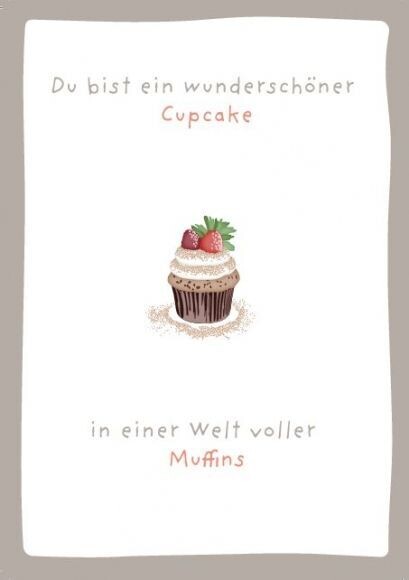 Postkarte: Du bist ein wunderschöner Cupcake in einer Welt voller Muffins