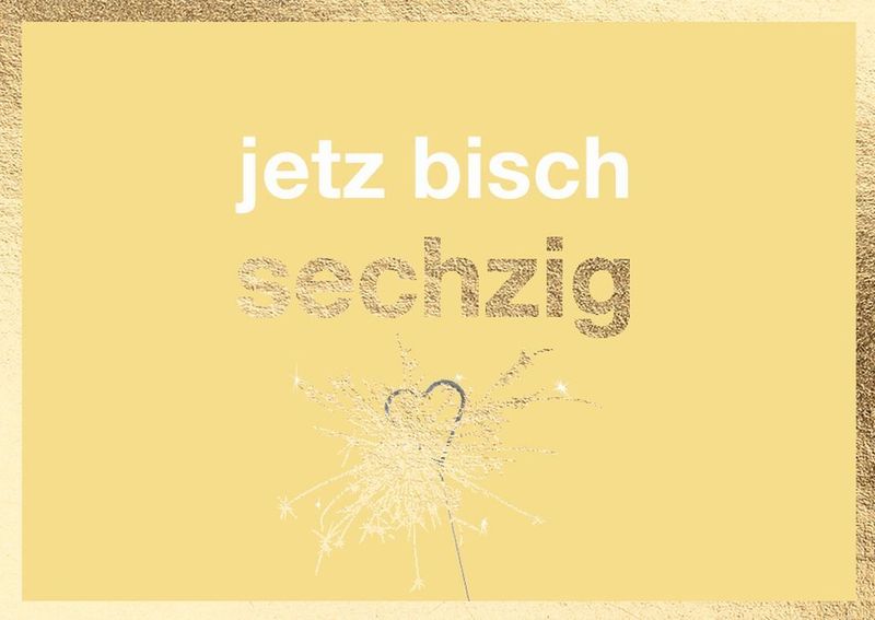 Geburtstagskarte jetz bisch sechzig – Schwäbische Doppelkarte zum 60. Geburtstag ? Geburtstagskarte jetz bisch sechzig – Schwäbische Doppelkarte zum 60. Geburtstag ?
