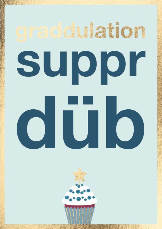 Doppelkarte: graddulation suppr düb – schwäbische Geburtstagskarte A6 mit Goldfolie ? Doppelkarte: graddulation suppr düb – schwäbische Geburtstagskarte A6 mit Goldfolie ?