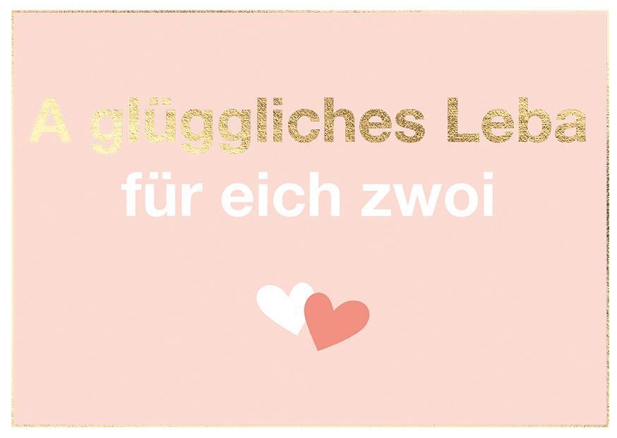Doppelkarte: a glüggliches leba für eich zwoi – schwäbische Hochzeitskarte A6 mit Goldfolie ? Doppelkarte: a glüggliches leba für eich zwoi – schwäbische Hochzeitskarte A6 mit Goldfolie ?