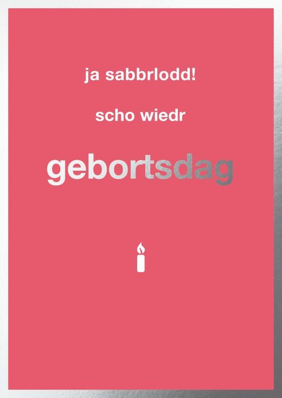 Postkarte: jasabberlot scho wiedr gebortsdag – schwäbische Geburtstagskarte ? Postkarte: jasabberlot scho wiedr gebortsdag – schwäbische Geburtstagskarte ?