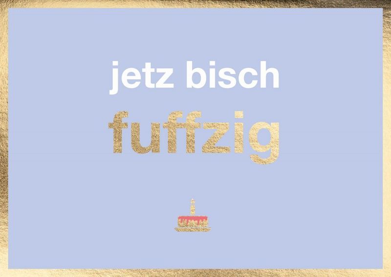Geburtstagskarte jetz bisch fuffzig – Schwäbische Doppelkarte zum 50. Geburtstag ? Geburtstagskarte jetz bisch fuffzig – Schwäbische Doppelkarte zum 50. Geburtstag ?