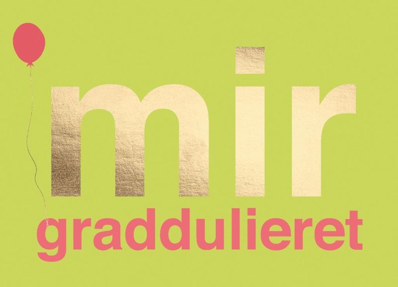 Geburtstagskarte mir graddulieret – Schwäbische Glückwunschkarte mit Goldfolie ? Geburtstagskarte mir graddulieret – Schwäbische Glückwunschkarte mit Goldfolie ?