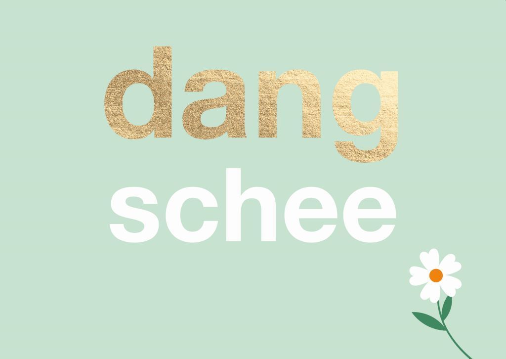 Doppelkarte: dang schee – schwäbische Dankeskarte A6 mit Goldfolie ? Doppelkarte: dang schee – schwäbische Dankeskarte A6 mit Goldfolie ?