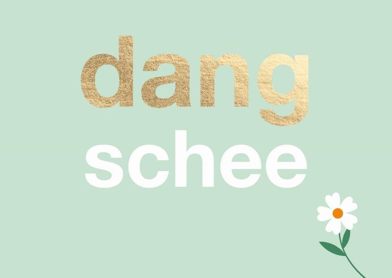 Doppelkarte: dang schee – schwäbische Dankeskarte A6 mit Goldfolie ?