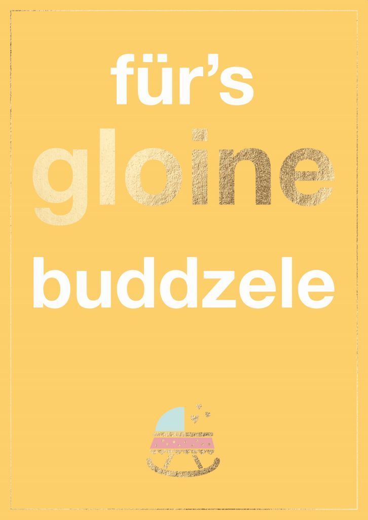 Doppelkarte: für's gloine buddzele – schwäbische Glückwunschkarte zur Geburt ? Doppelkarte: für's gloine buddzele – schwäbische Glückwunschkarte zur Geburt ?