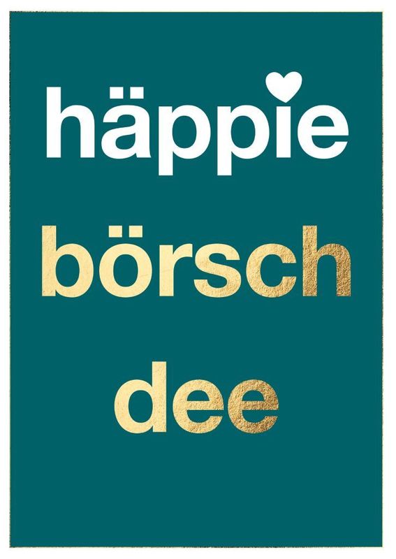 Doppelkarte häppie börschdee – schwäbische Geburtstagskarte mit Goldfolie ? Doppelkarte häppie börschdee – schwäbische Geburtstagskarte mit Goldfolie ?