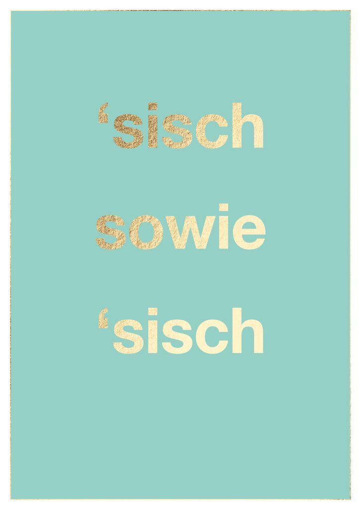 Postkarte: ‘sisch sowie ‘sisch – schwäbischer Spruch mit Goldfolie ? Postkarte: ‘sisch sowie ‘sisch – schwäbischer Spruch mit Goldfolie ?