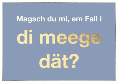 Postkarte: Magsch du mi, em Fall i di meege dät? – schwäbische Humor-Postkarte mit Goldfolie ? Postkarte: Magsch du mi, em Fall i di meege dät? – schwäbische Humor-Postkarte mit Goldfolie ?