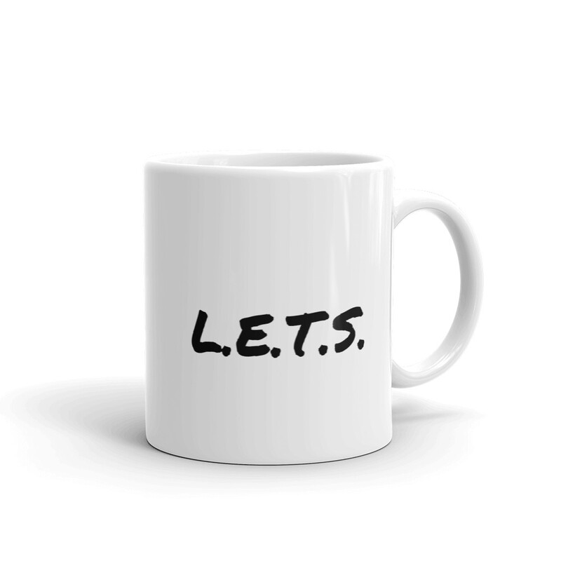 L.E.T.S.  coffee mug