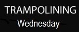 WEDNESDAY Trampoline Sessions