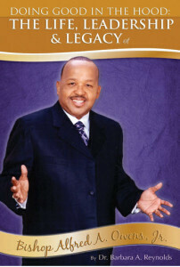 Doing Good in the Hood: The Life, Leadership & Legacy of Bishop Alfred A. Owens Jr.