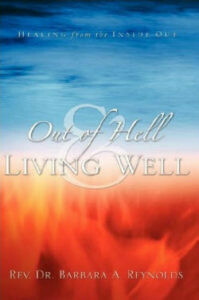 Out of Hell, Living Well: Healing From the Inside Out