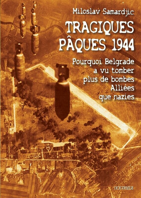 Tragiques Pâques 1944 de Miloslav SAMARDJIC