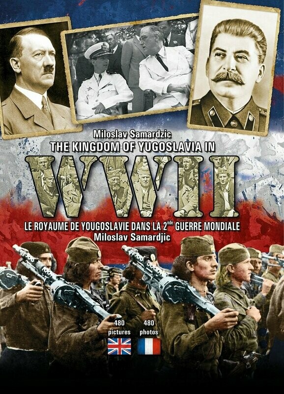 The Kingdom of Yugoslavia in WWII, by Miloslav SAMARDZIC