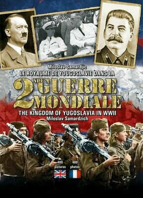 Le Royaume de Yougoslavie dans la 2nde Guerre mondiale de Miloslav SAMARDJIC