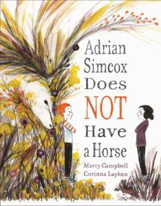 Adrian Simcox Does Not Have a Horse by Marcy Campbell