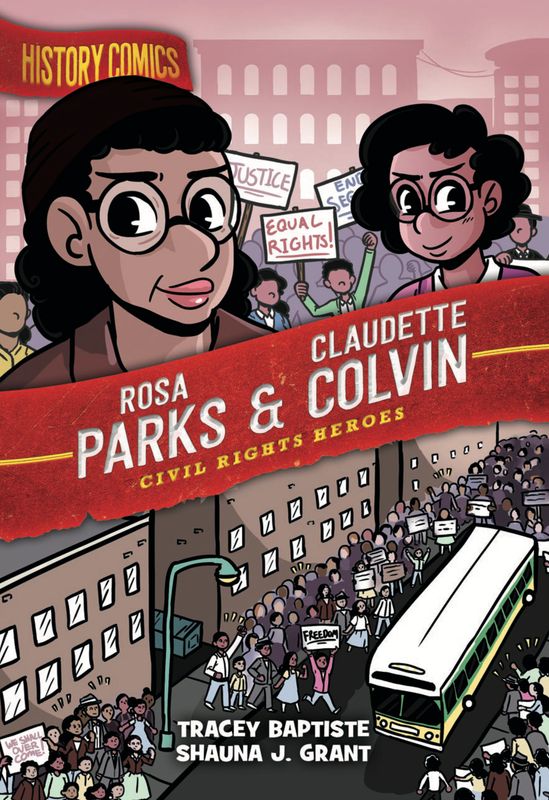 History Comics: Rosa Parks & Claudette Colvin by Tracey Baptiste and Shauna J. Grant