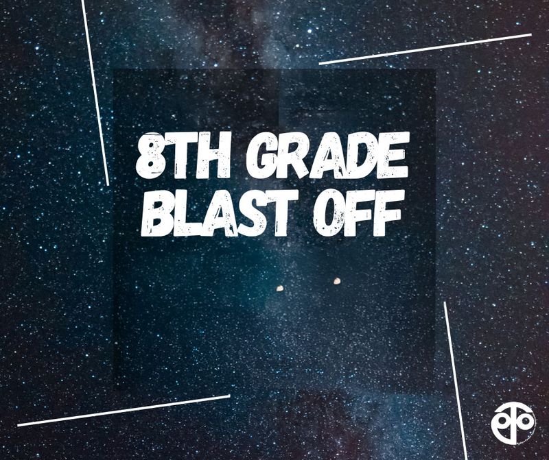 8th Grade Blast Off registration