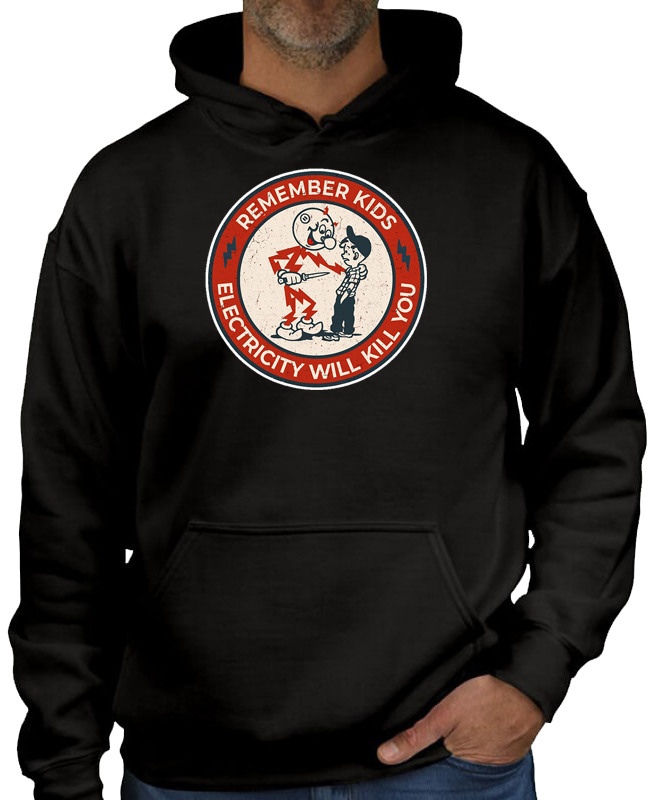 Electricity Will Kill You Graphic Hoodie