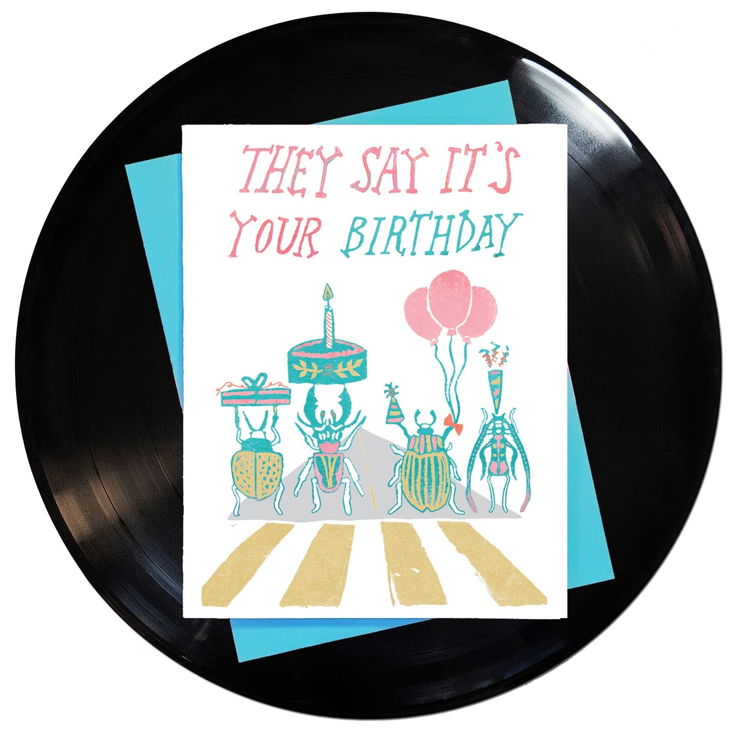 They Say It&#39;s Your Birthday Card