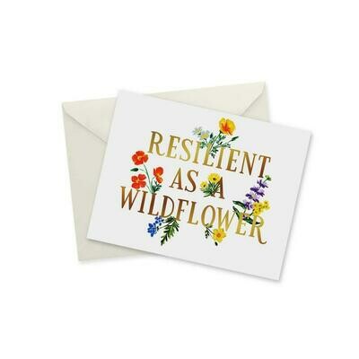 Resilient As A Wildflower Card