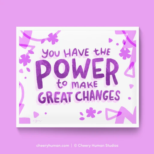Art Print, Everyday Pep Talks - Power to Make Change (8x10)
