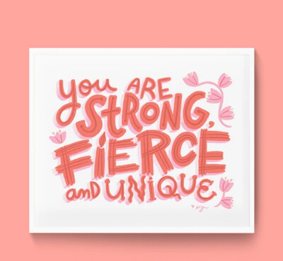 Art Print, Everyday Pep Talks - Strong, Fierce &amp; Unique (8x10)