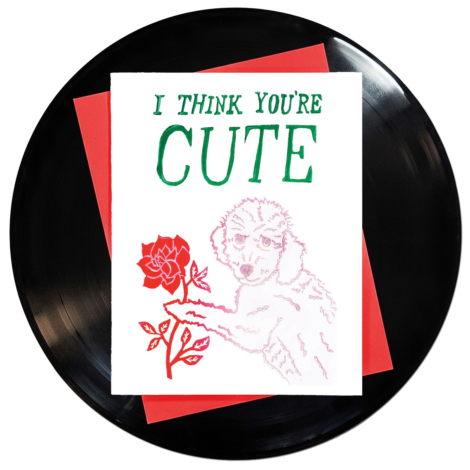 I Think You&#39;re Cute Card