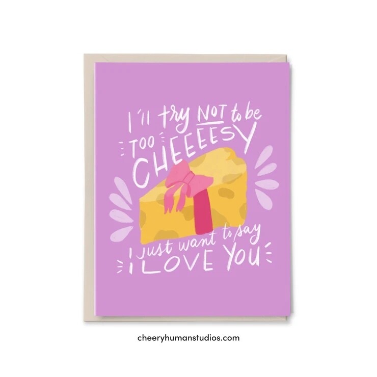 Not Too Cheesy, Love / Friendship Card