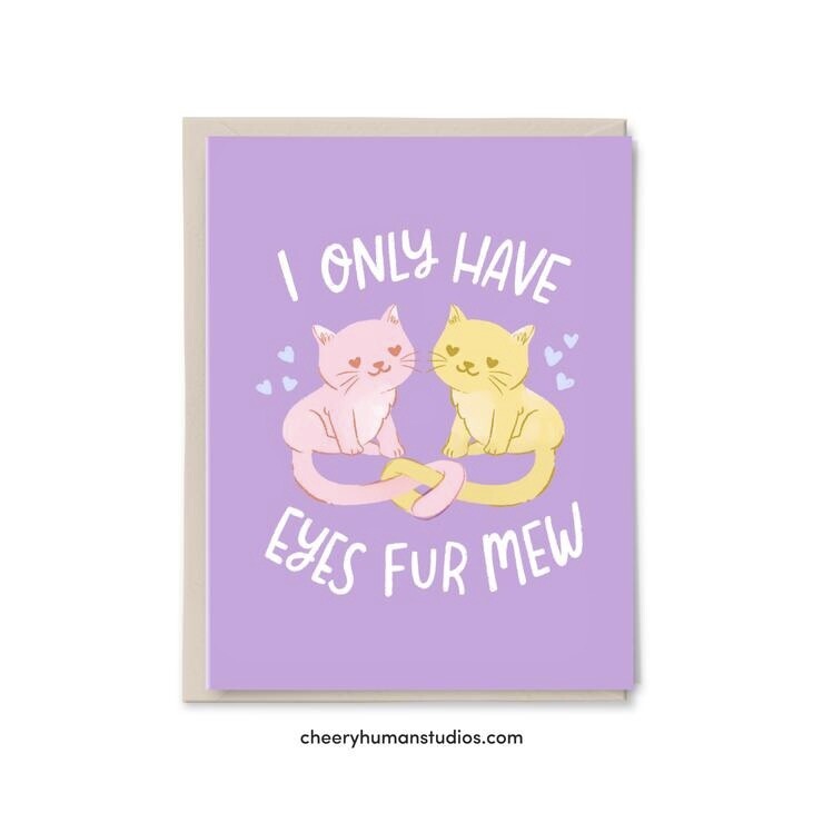 I Only Have Eyes Fur Mew, Love / Friendship Card