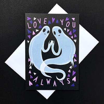 5x7 Love Greeting Card: Love You Always (Ghosts)