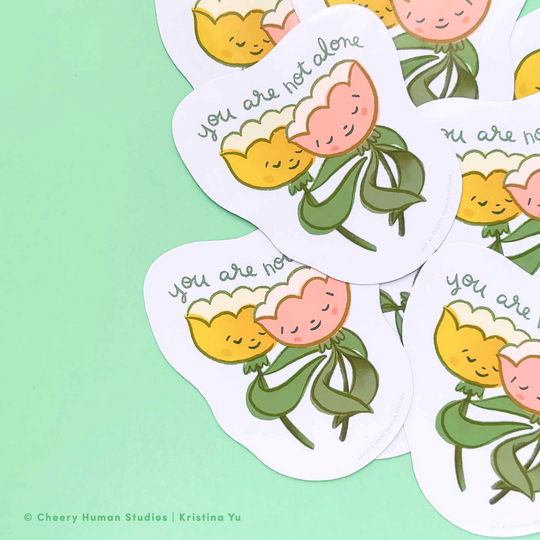 Sticker, You are Not Alone (Flowers) Sticker, You are Not Alone (Flowers)